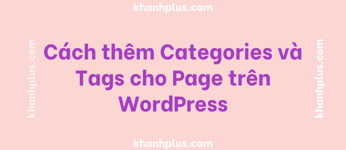 cách thêm categories và tags cho page trên wordpress
